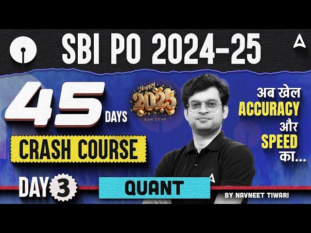 SBI PO Maths 2024-25 | SBI PO Maths 45 Days Crash Course #3| SBI PO Quantitative Aptitude By Navneet