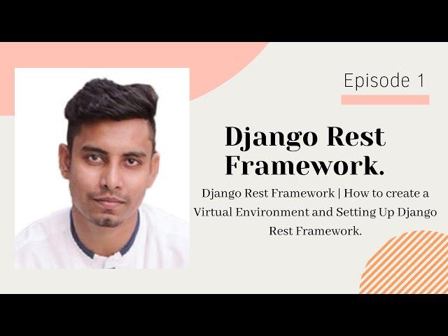 Django Rest Framework | How to create a Virtual Environment and Setting Up Django Rest Framework.