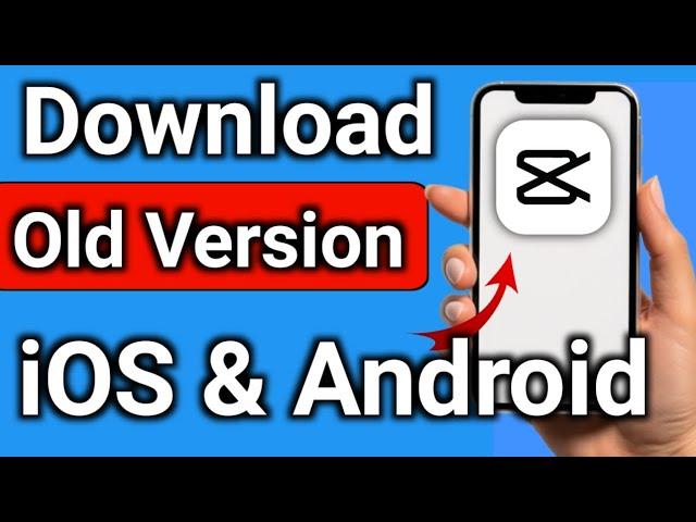 How to Download Capcut Old Version in iPhone and Android Both Devices