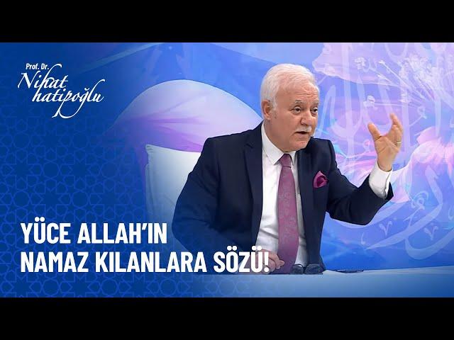 Yüce Allah'ın 5 vakit namaz kılana sözü nedir? - Nihat Hatipoğlu Sorularınızı Cevaplıyor 465. Bölüm