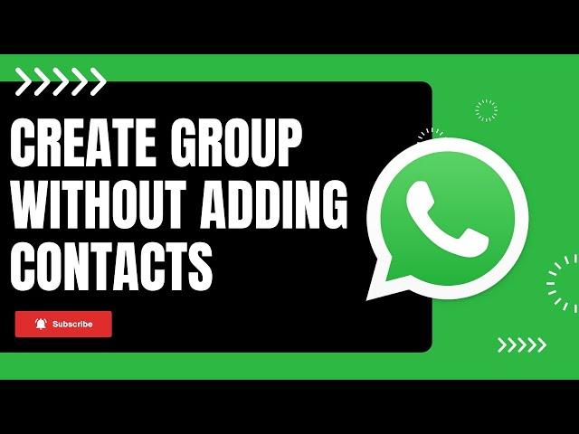 How to Create a WhatsApp Group Without Adding Contacts