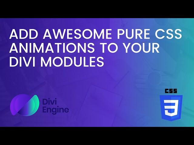 How to add attention-grabbing pure CSS Animations to your Divi Modules