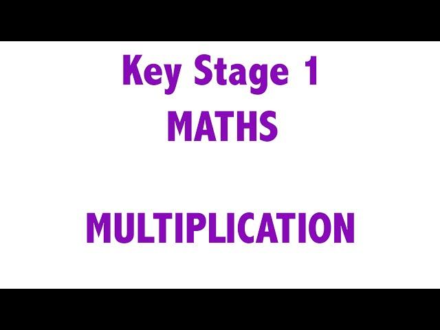 Key Stage 1 - Multiplication