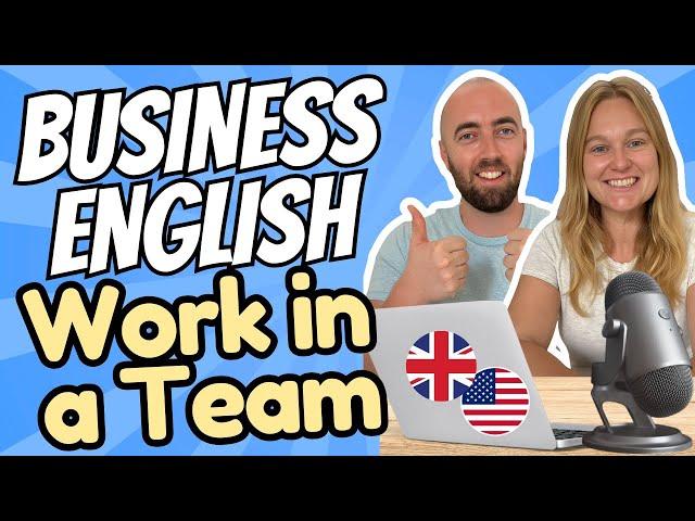 Business English Vocabulary & Dialogues - Teamwork & Collaboration at Work with Native Teachers