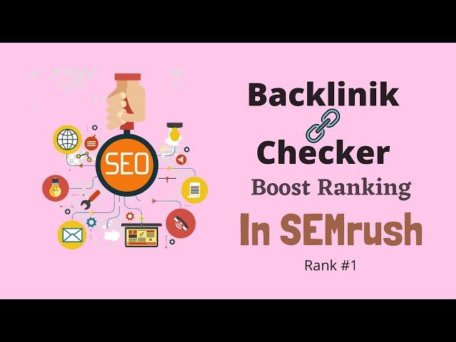  Backlink Checker  Use SEMrush To Boost Your Ranking