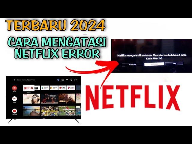 Cara Mengatasi Aplikasi NETFLIX ERROR Di TV ANDROID