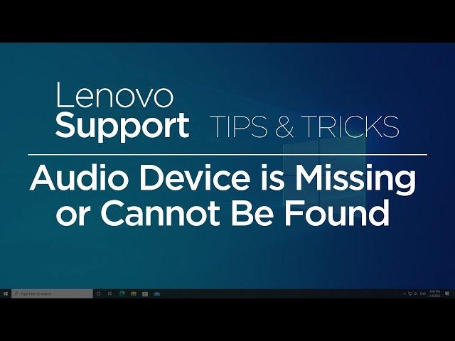 Audio Device is Missing or Cannot Be Found | Tips & Tricks