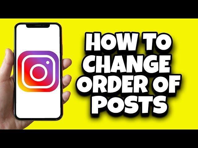 How To Rearrange Photos On Instagram After Posting (Updated)