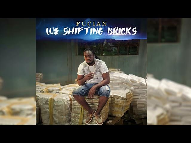 Fucian - We Shifting Bricks (Bouyon)