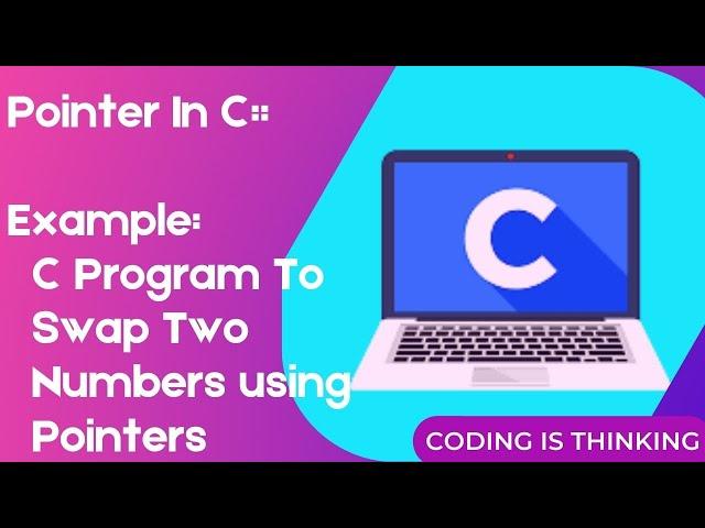 Example:  C Program to Swap Two Numbers Using Pointers ||  Must Watch -  English