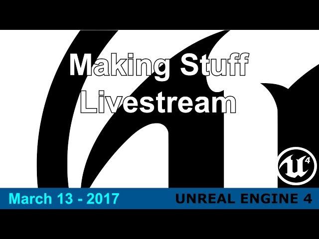 Mar/13/17 - Learning stuff in UE4 - Random Help