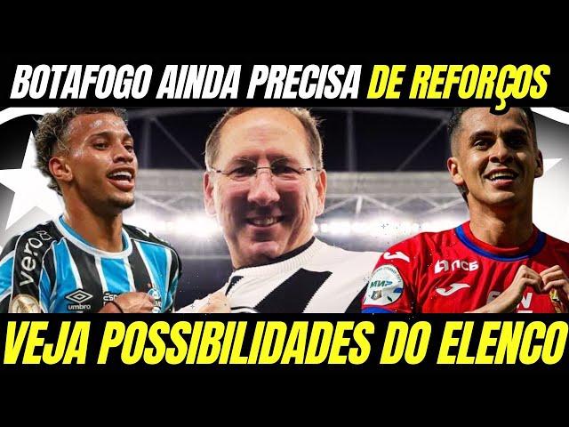 BOTAFOGO AINDA TEM QUE BUSCAR REFORÇOS! VEJA AS LACUNAS E NECESSIDADES DO ELENCO DO GLORIOSO!