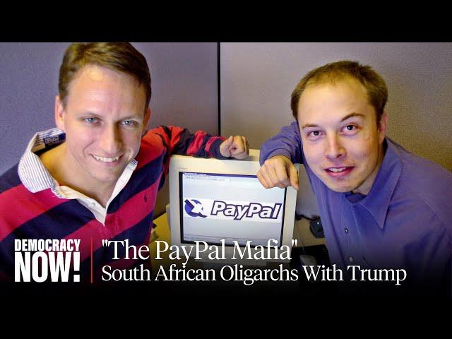 "The PayPal Mafia": The South African Oligarchs Surrounding Trump, from Elon Musk to Peter Thiel