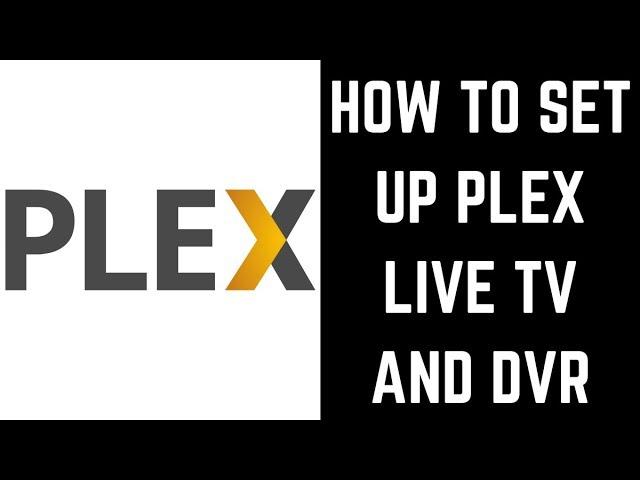 How to Set Up Plex Live TV and DVR