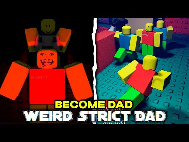 Weird Strict Dad: BECOME DAD Gamemode - (Full Walkthrough + New Ending) - Roblox