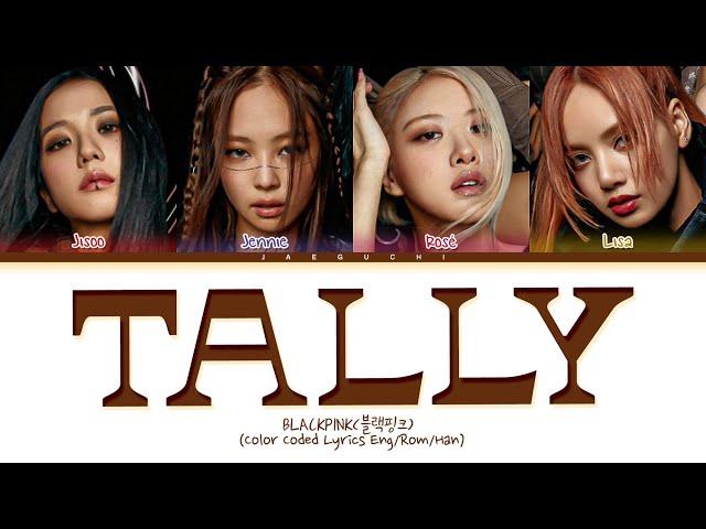 BLACKPINK 'Tally' Lyrics (Color Coded Lyrics)