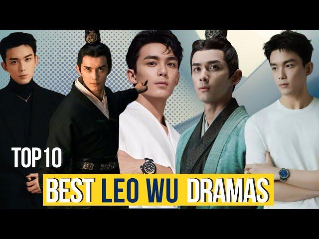 Top 10 Leo Wu Drama List (2015-2024)- like hobby