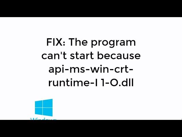 The Program Can't Start Because api-ms-win-crt-runtime-I 1-O.dll | FIX IT [UPDATED]