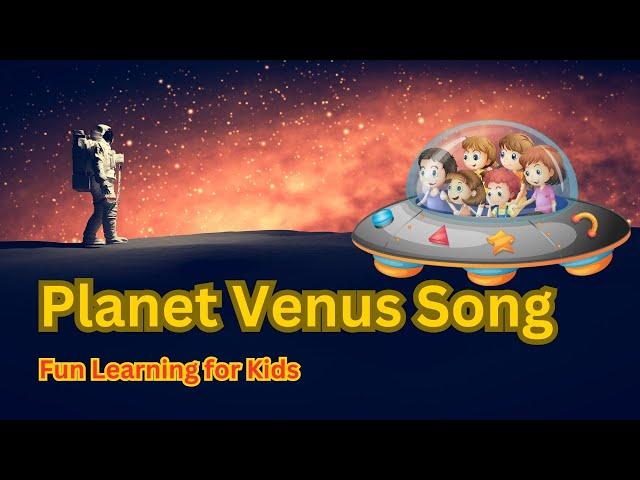 Planet Venus Song For  kids : A Fun and Educational Song for Kids!