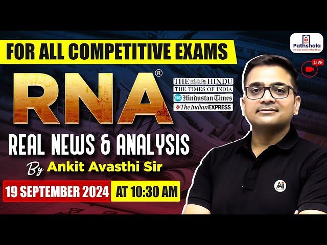 Current Affairs Today | 19 September 2024 | Current Affairs For All Exams | RNA by Ankit Avasthi Sir