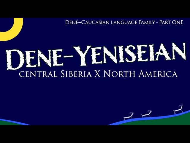 The Dene-Yeniseian Hypothesis: Between Siberia and North America (Дене-енисейские языки)