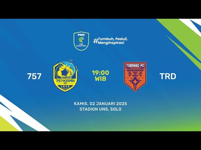 PNM Liga Nusantara | 757 Kepri Jaya vs Tornado FC | Pekan 7