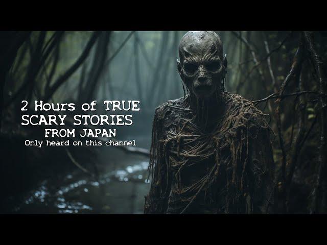 TRUE SCARY STORIES from JAPAN Compilation 2 Hours Ambient video [No ads in the middle] #scarystories