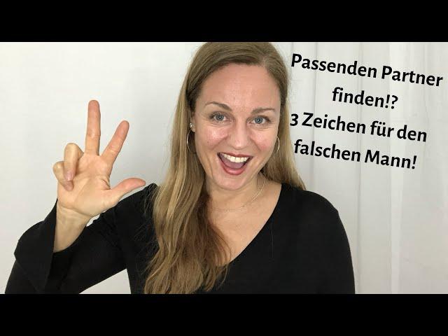 Passenden Partner finden?! 3 Zeichen für den falschen Mann!