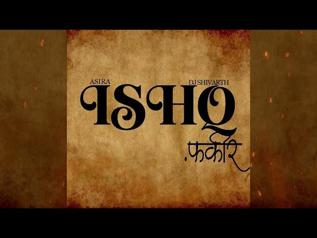 Ishq Fakir (Sufi Song) - Asira | Dj Shivarth (Audio)| (18/100)