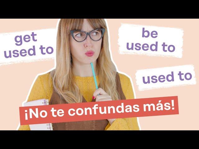 Get used to / be used to / used to en inglés | Gramática inglesa fácil