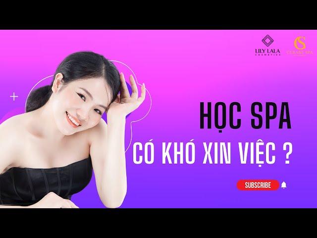 HỌC NGHỀ SPA CÓ KHÓ XIN VIỆC KHÔNG