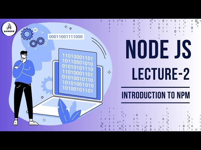 Getting Started with npm (Node Package Manager): A Complete Beginner's Guide | Lecture 2