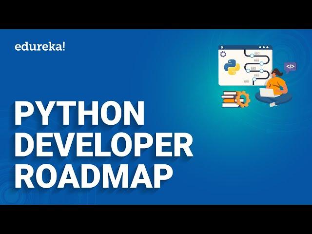 Python Developer Roadmap (2024) | How to Become a Python Developer | Python Developer 2024 | Edureka