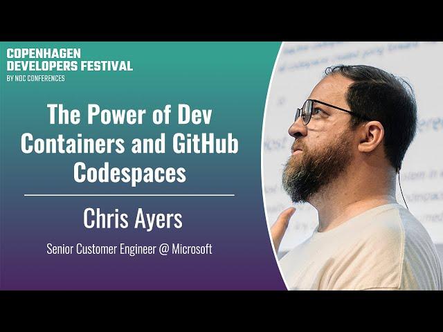 The Power of Dev Containers and GitHub Codespaces - Chris Ayers - CPH DevFest 2024