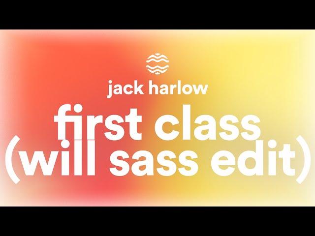 Jack Harlow - First Class (Will Sass Edit) Glamorous TikTok Remix