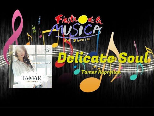 1. Delicate Soul - Tamar Kaprelian (Sergius Black and his guitar International day of music)