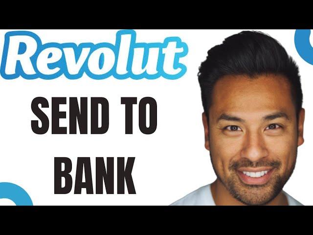 How to Send Money to Bank Account From Revolut (Best Method)
