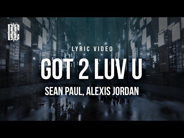 Sean Paul feat. Alexis Jordan  - Got 2 Luv U | Lyrics