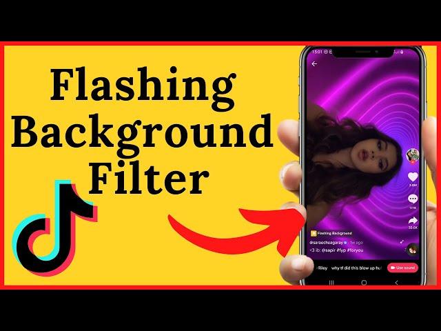 How to get the Flashing Background Filter on TikTok