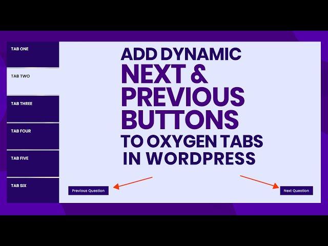 Add Dynamic Next and Previous buttons to Oxygen Tabs in WordPress