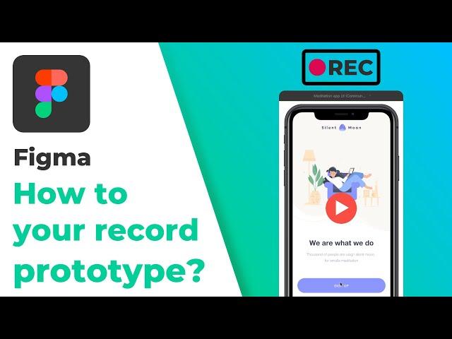 How to Record Figma Prototype | Mac & Windows