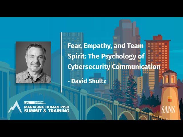 Fear, Empathy, and Team Spirit: The Psychology of Cybersecurity Communication