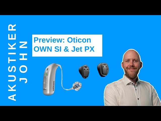 Preview Oticon Own SI & Oticon Jet PX Hörgerät