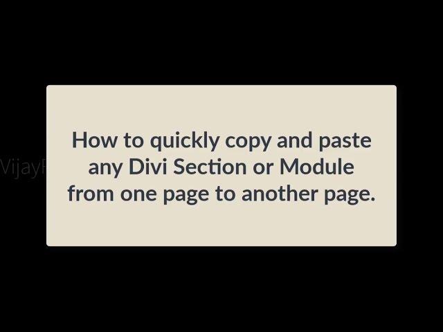 Quick Copy Paste any Divi Module, layout, section from one page to another page