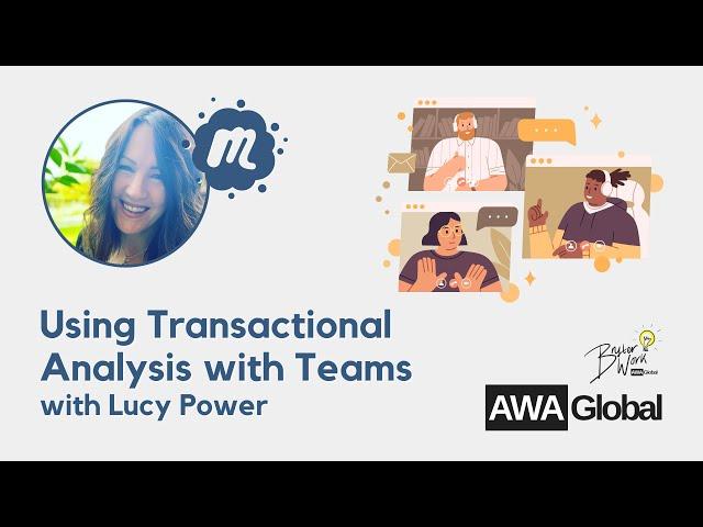 Using Transactional Analysis with Teams - A Meetup with Lucy Power