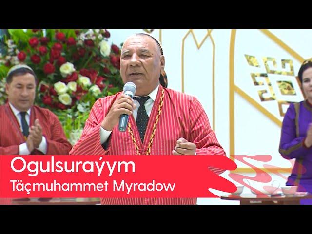 Tachmuhammet Myradow - Ogulsurayym | 2023