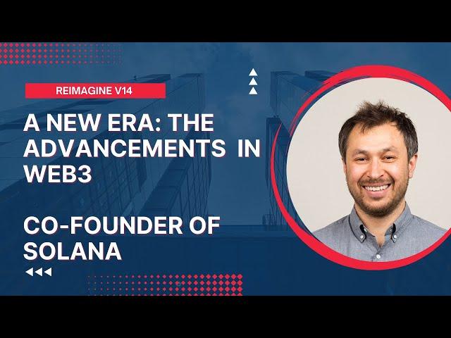 A New Era: Advancements of Web3 | Anatoly Yakovenko - Panel Discussion  | Reimagine v14.0 #4