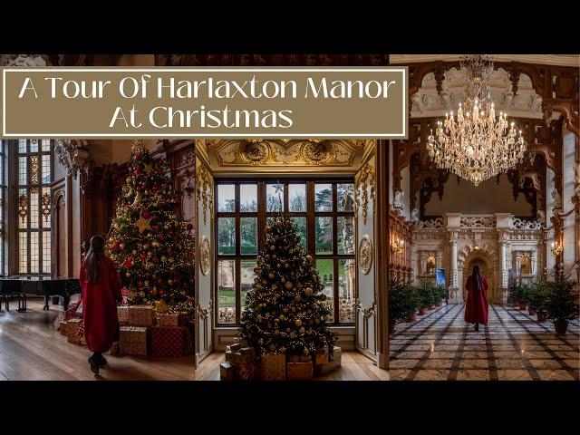 A TOUR OF HARLAXTON MANOR AT CHRISTMAS