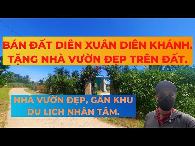 BÁN ĐẤT DIÊN XUÂN DIÊN KHÁNH, TẶNG NHÀ VƯỜN SIÊU ĐẸP TRÊN ĐẤT | TRẦN ANH THI BĐS.