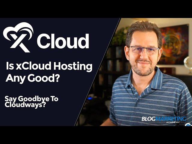 xCloud Hosting Review: Good Enough To Switch From Cloudways?